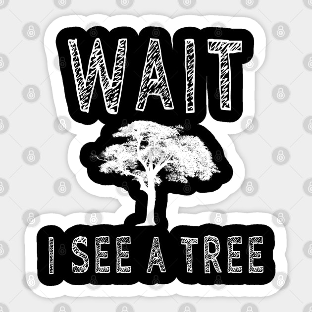 wait i see a tree Sticker by salah_698